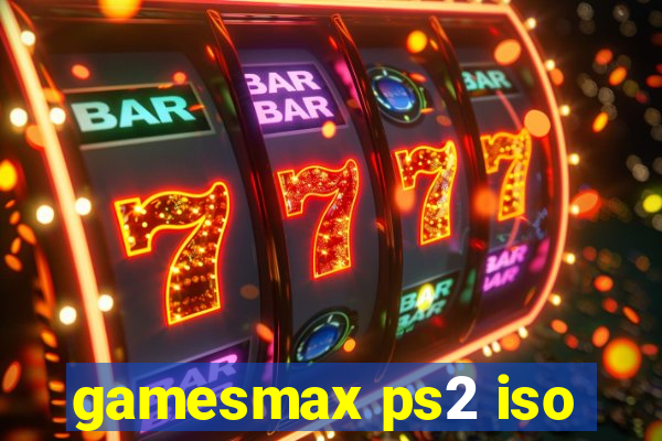 gamesmax ps2 iso